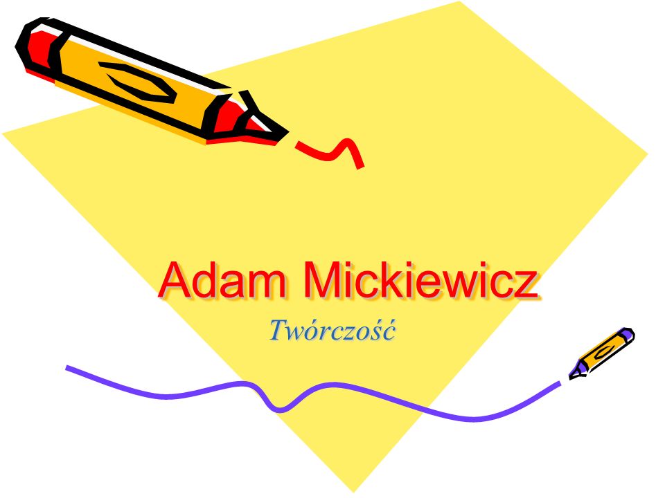 Adam Mickiewicz Twórczość