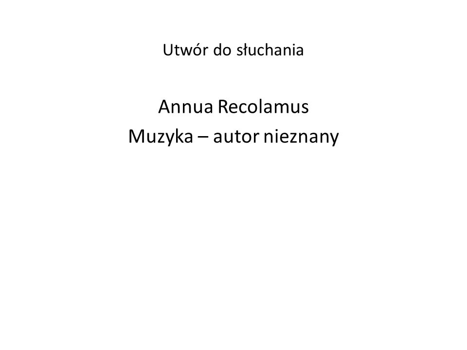 Annua Recolamus Muzyka – autor nieznany