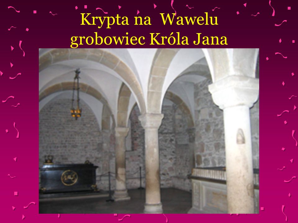 Krypta na Wawelu grobowiec Króla Jana