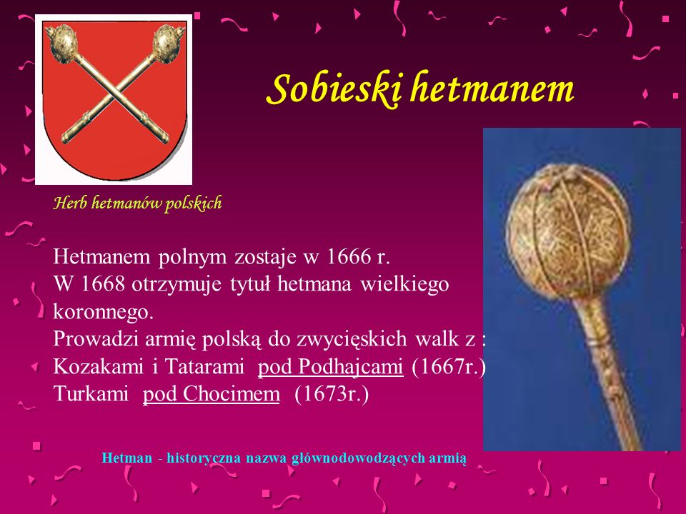 Sobieski hetmanem Hetmanem polnym zostaje w 1666 r.
