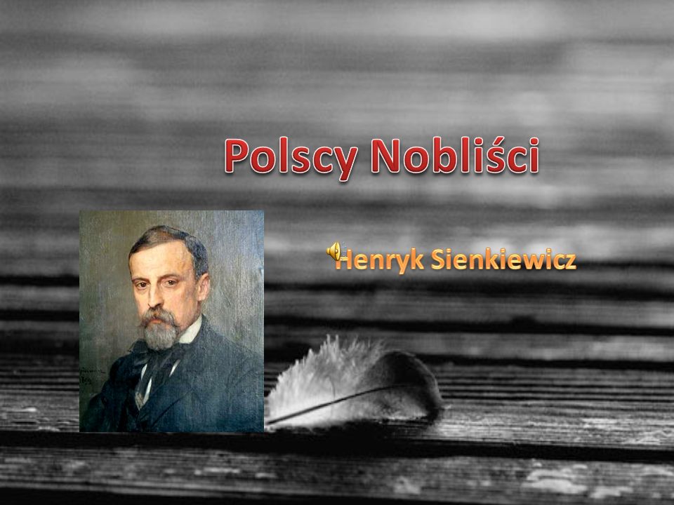 Polscy Nobliści Henryk Sienkiewicz