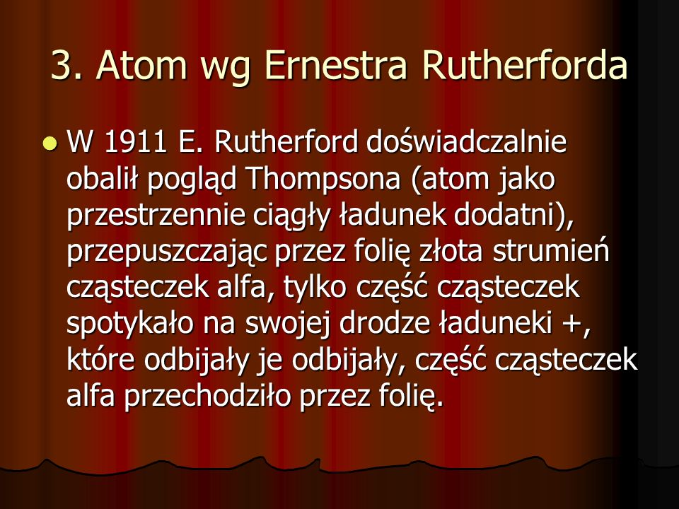 3. Atom wg Ernestra Rutherforda