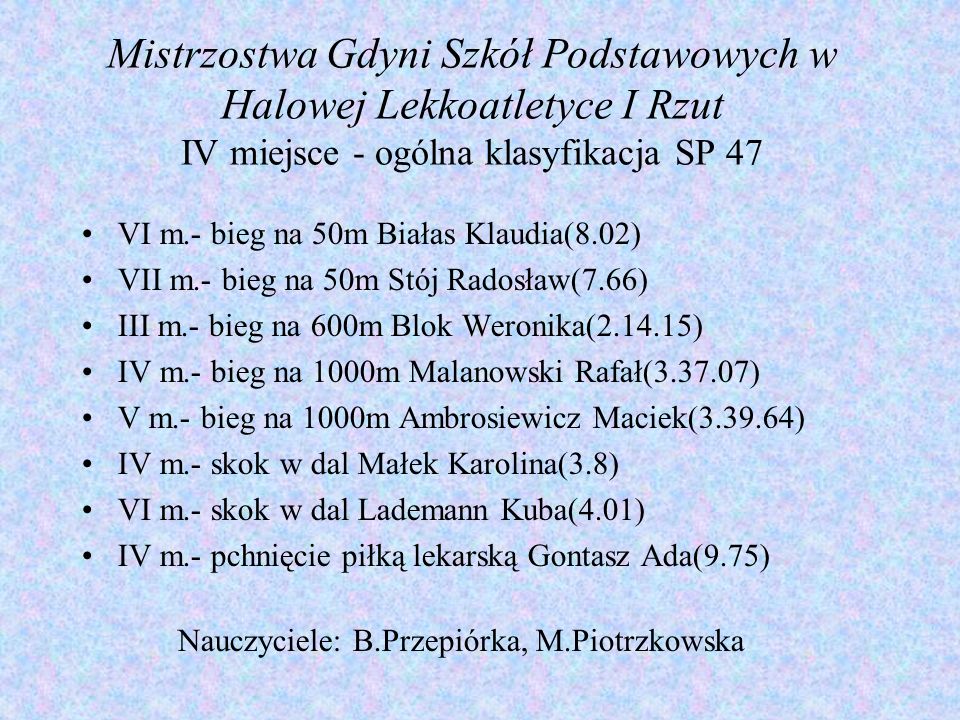 Mistrzostwa Gdyni Szkół Podstawowych w Halowej Lekkoatletyce I Rzut IV miejsce - ogólna klasyfikacja SP 47