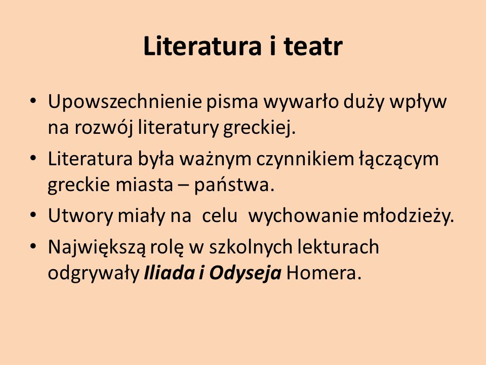 Literatura i teatr Upowszechnienie pisma wywarło duży wpływ na rozwój literatury greckiej.