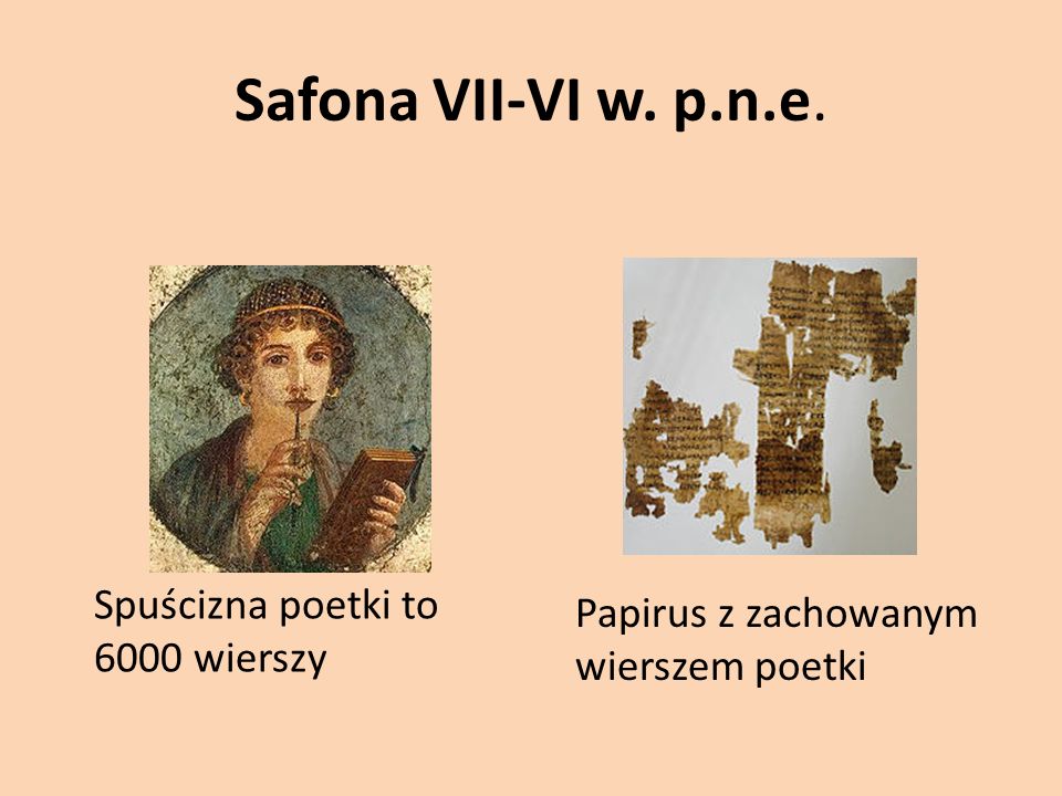 Safona VII-VI w. p.n.e. Spuścizna poetki to 6000 wierszy