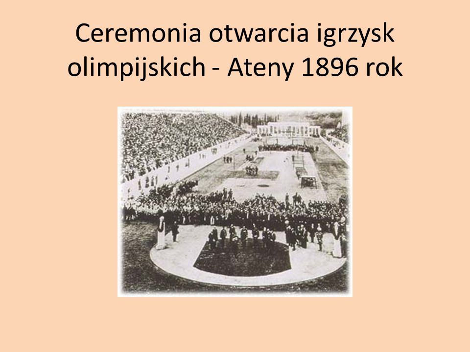 Ceremonia otwarcia igrzysk olimpijskich - Ateny 1896 rok