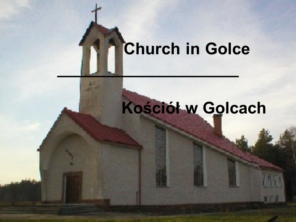 Church in Golce ____________________ Kościół w Golcach