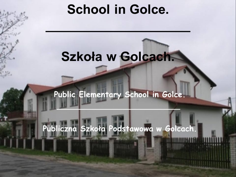 School in Golce. ____________________ Szkoła w Golcach.