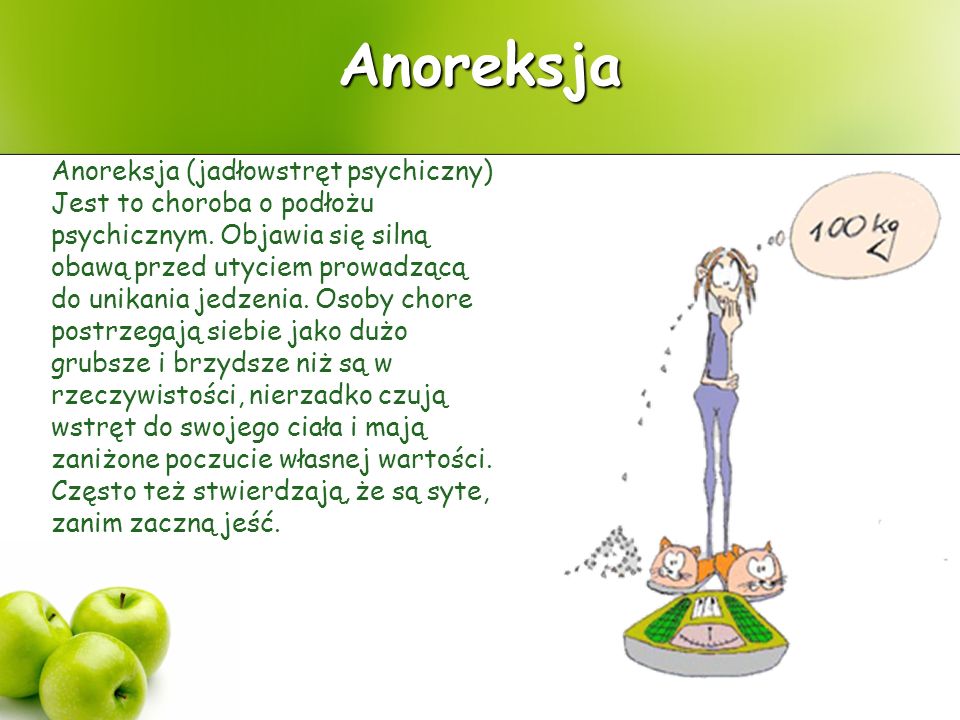 Anoreksja Anoreksja (jadłowstręt psychiczny) Jest to choroba o podłożu