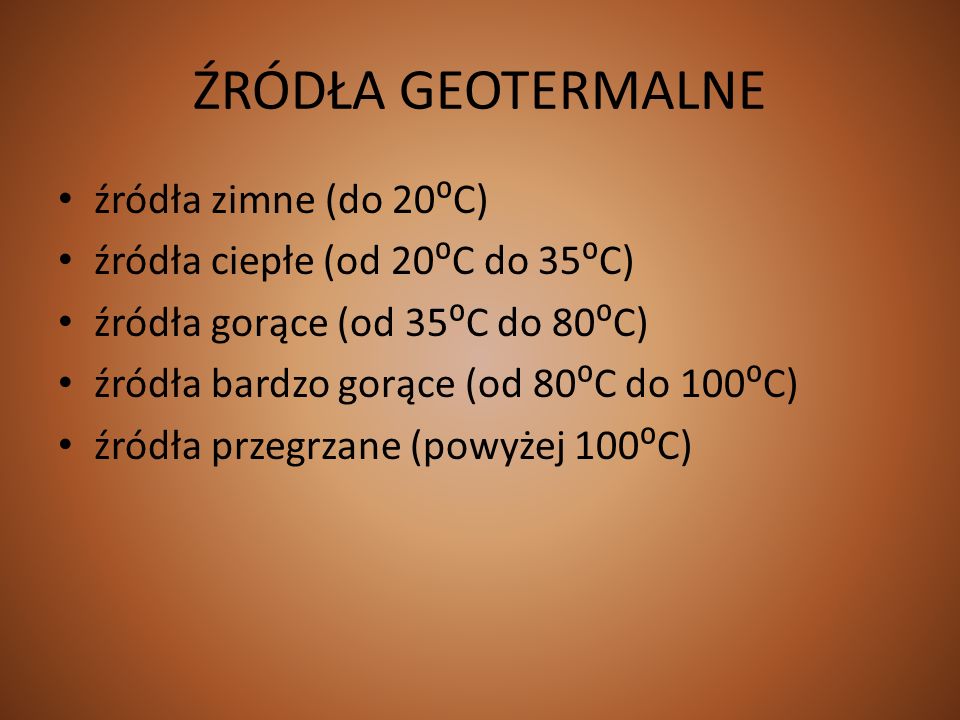 ŹRÓDŁA GEOTERMALNE źródła zimne (do 20⁰C)