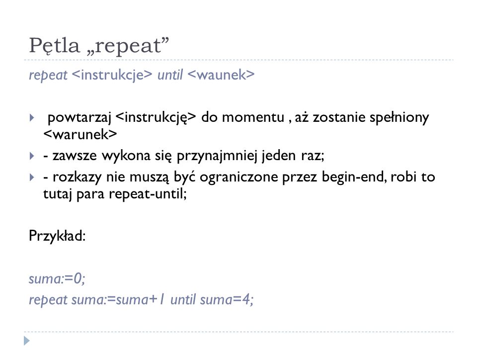 Pętla „repeat repeat <instrukcje> until <waunek>