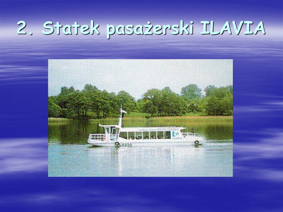 2. Statek pasażerski ILAVIA