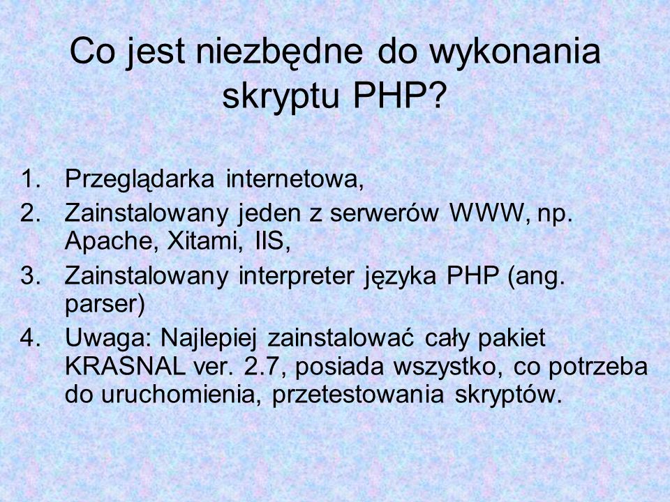 Co jest niezbędne do wykonania skryptu PHP