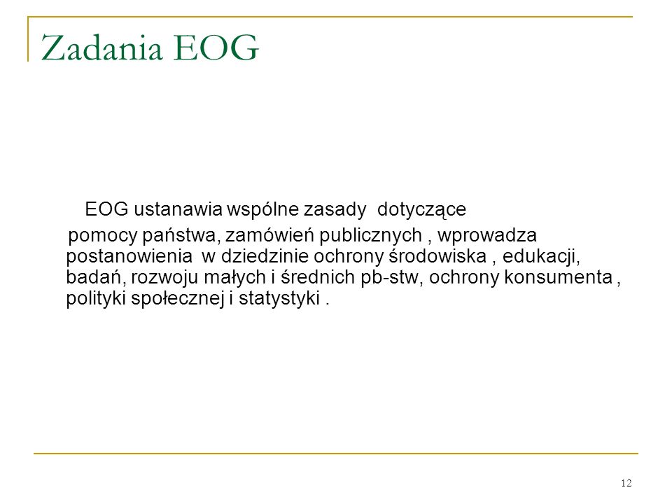 Zadania EOG EOG ustanawia wspólne zasady dotyczące