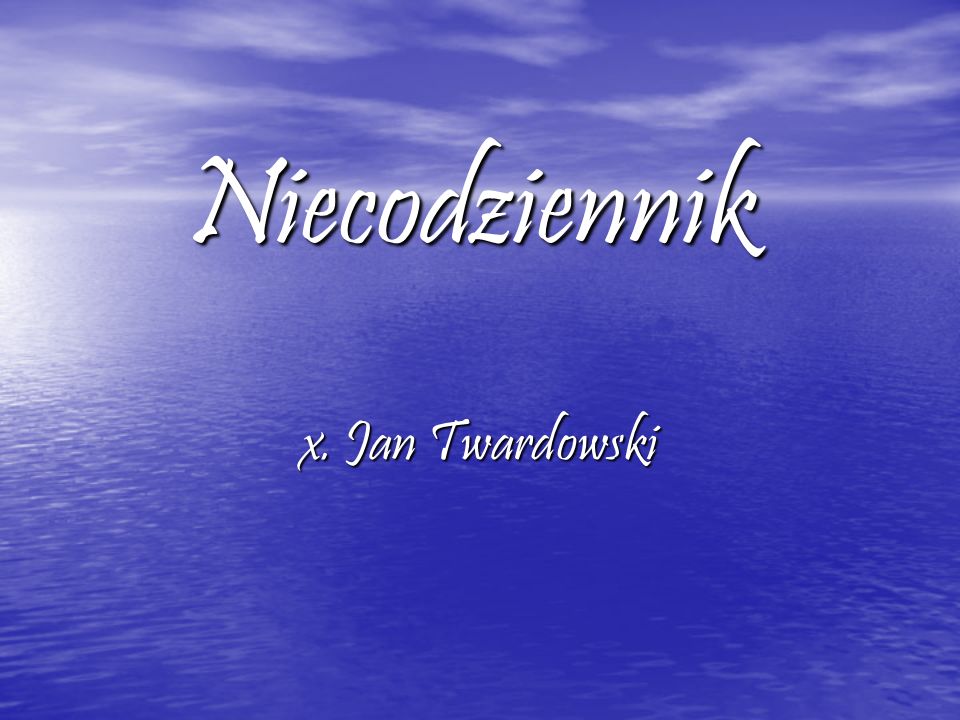Niecodziennik x. Jan Twardowski