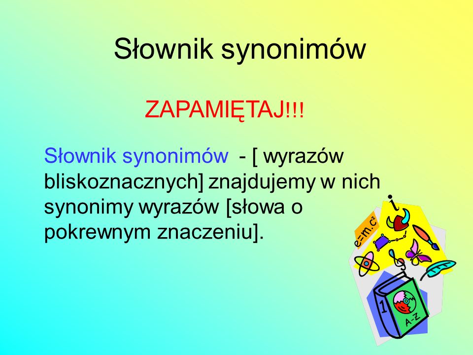 Słownik synonimów ZAPAMIĘTAJ!!!