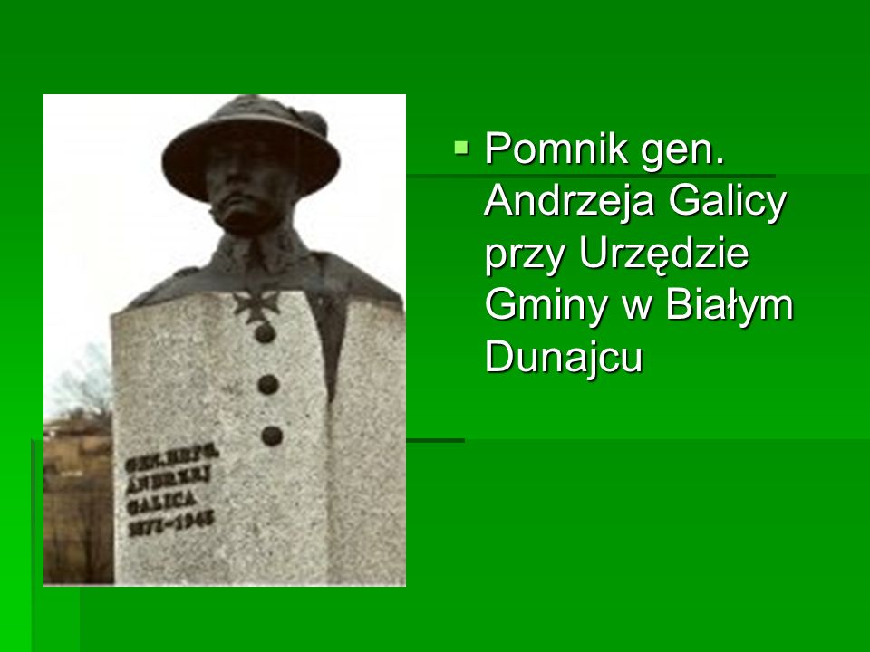 Pomnik gen. Andrzeja Galicy przy Urzędzie Gminy w Białym Dunajcu