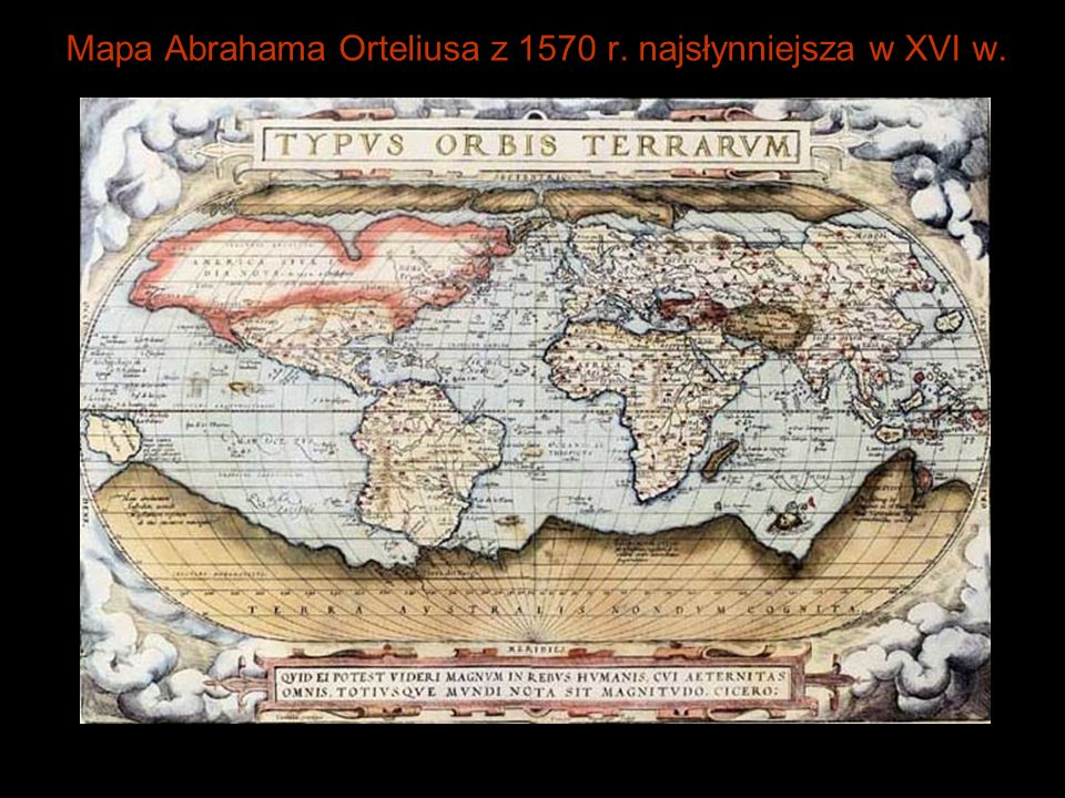 Mapa Abrahama Orteliusa z 1570 r. najsłynniejsza w XVI w.