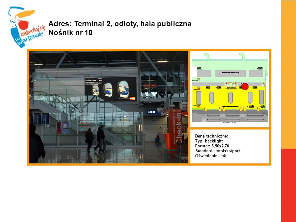 Adres: Terminal 2, odloty, hala publiczna Nośnik nr 10