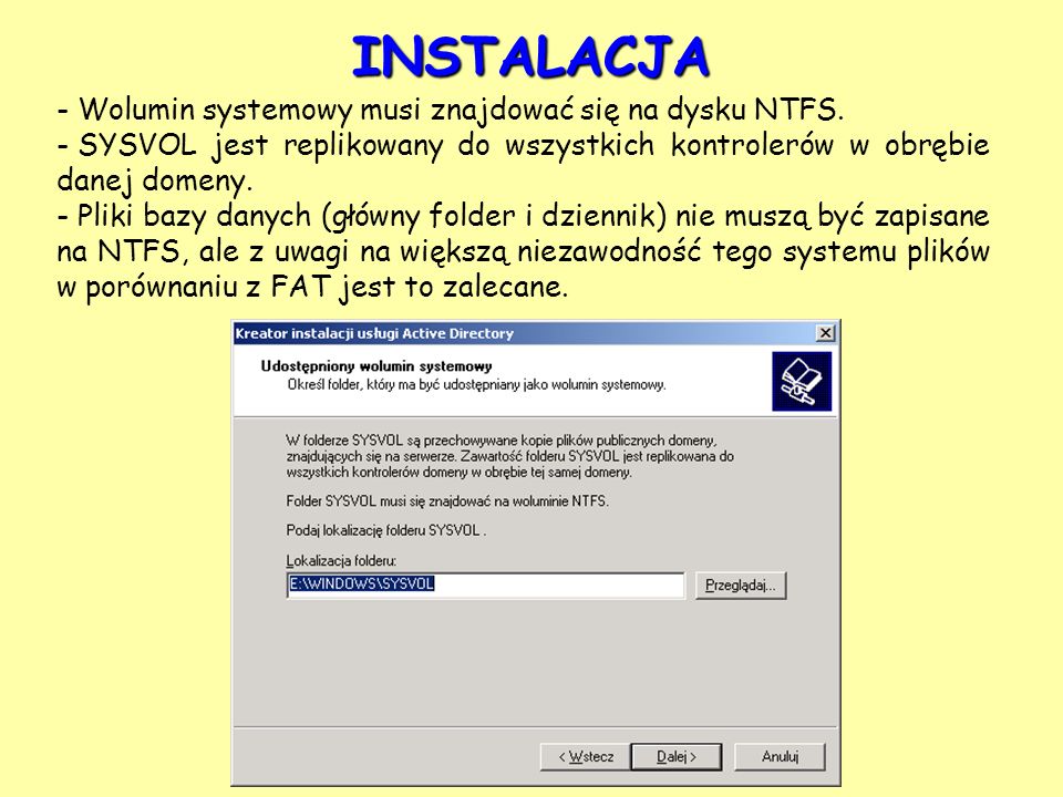 INSTALACJA Wolumin systemowy musi znajdować się na dysku NTFS.