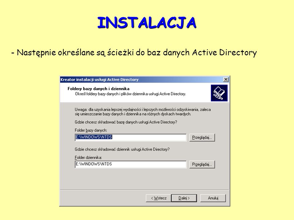 INSTALACJA Następnie określane są ścieżki do baz danych Active Directory
