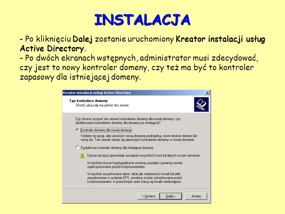 INSTALACJA - Po kliknięciu Dalej zostanie uruchomiony Kreator instalacji usług Active Directory.