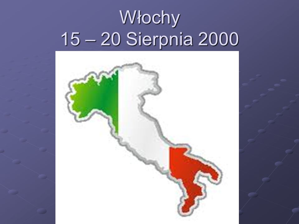 Włochy 15 – 20 Sierpnia 2000