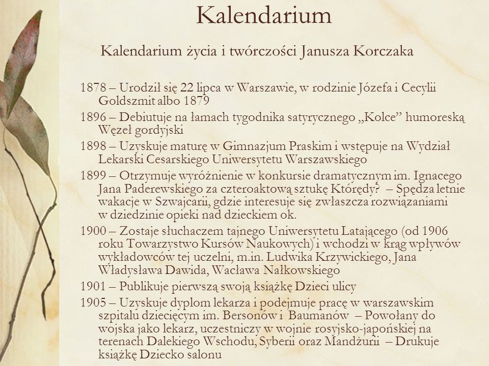 Kalendarium Kalendarium życia i twórczości Janusza Korczaka