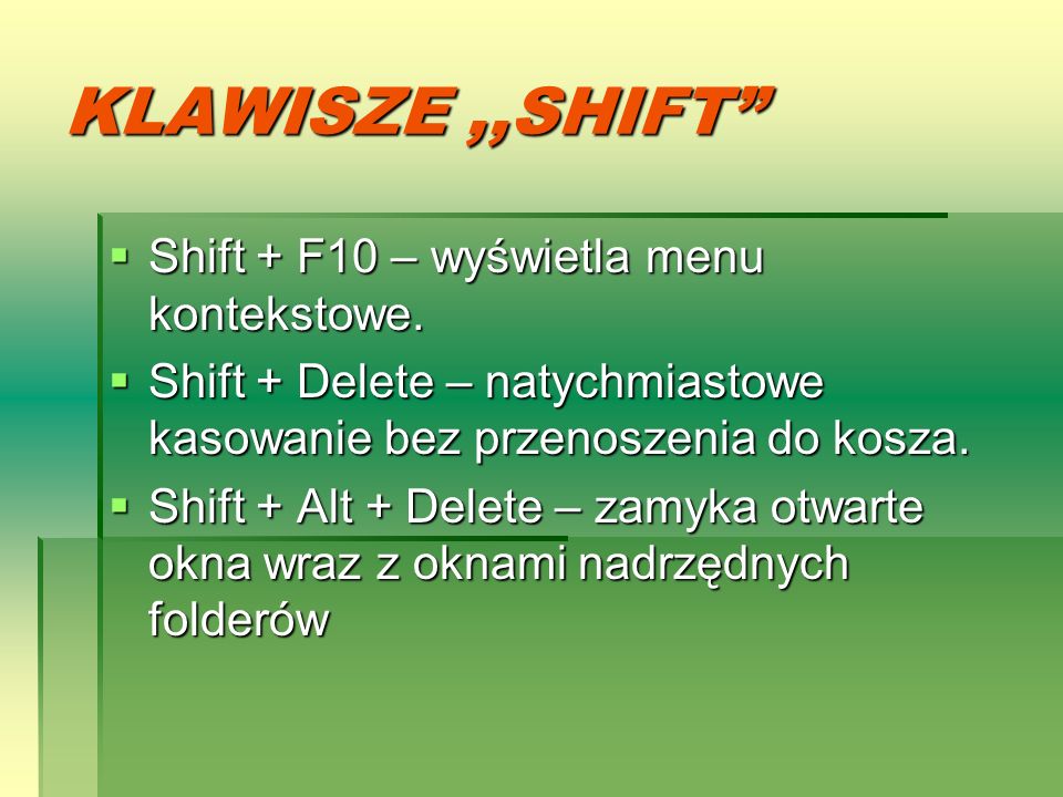 KLAWISZE ,,SHIFT Shift + F10 – wyświetla menu kontekstowe.
