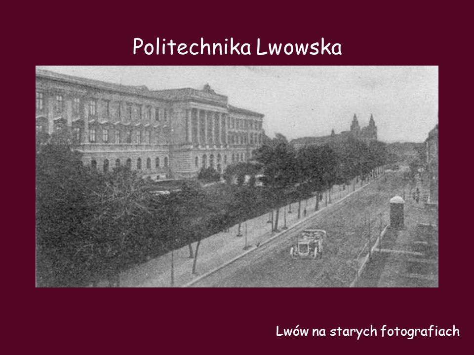 Politechnika Lwowska Lwów na starych fotografiach