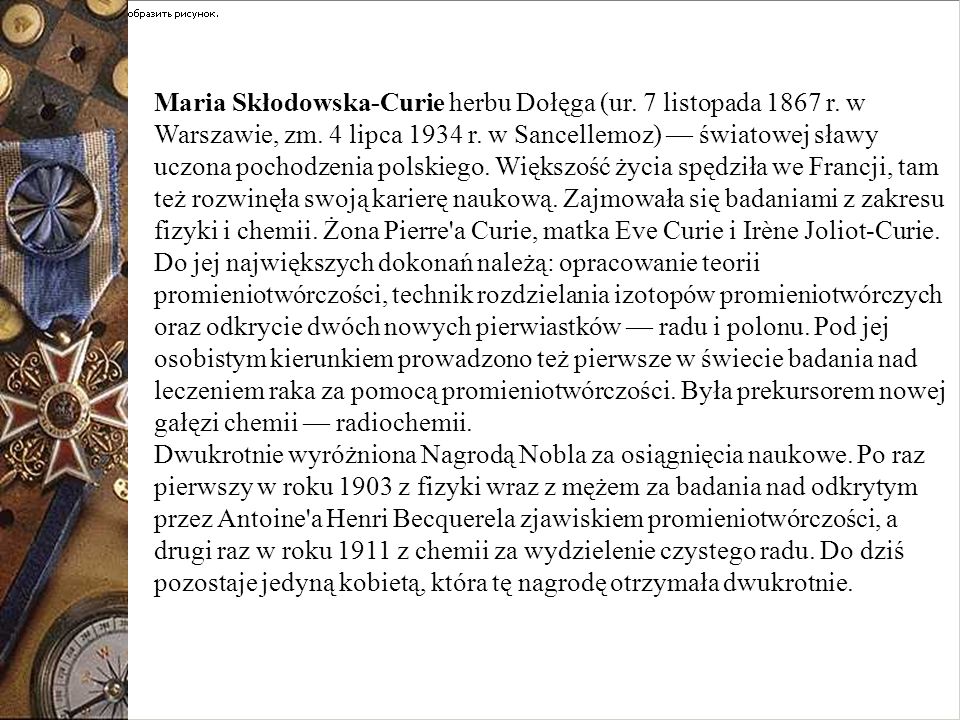 Maria Skłodowska-Curie herbu Dołęga (ur. 7 listopada 1867 r