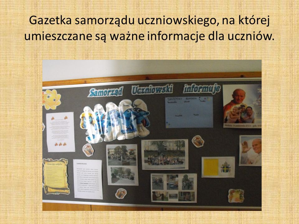 Gazetka samorządu uczniowskiego, na której umieszczane są ważne informacje dla uczniów.