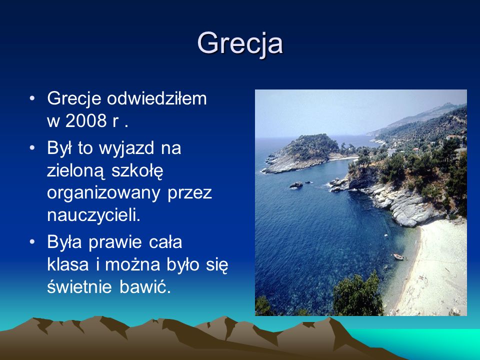 Grecja Grecje odwiedziłem w 2008 r .