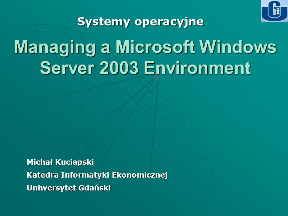 Managing a Microsoft Windows Server 2003 Environment