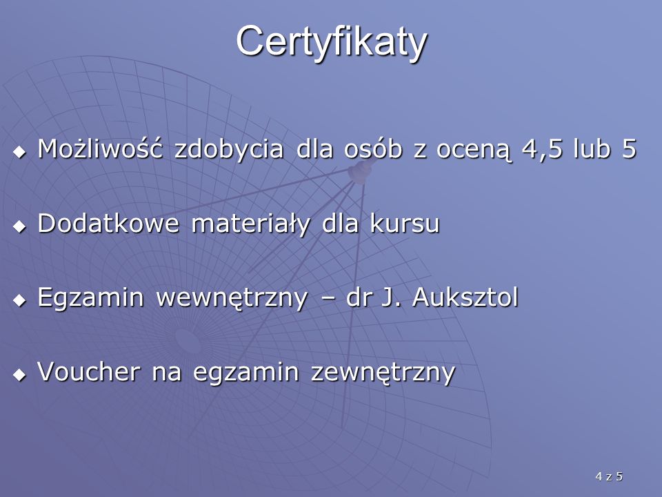 Certyfikaty Możliwość zdobycia dla osób z oceną 4,5 lub 5