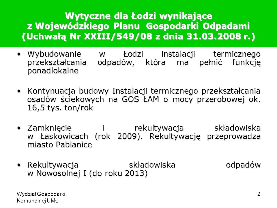 Wytyczne dla Łodzi wynikające z Wojewódzkiego Planu Gospodarki Odpadami (Uchwałą Nr XXIII/549/08 z dnia r.)