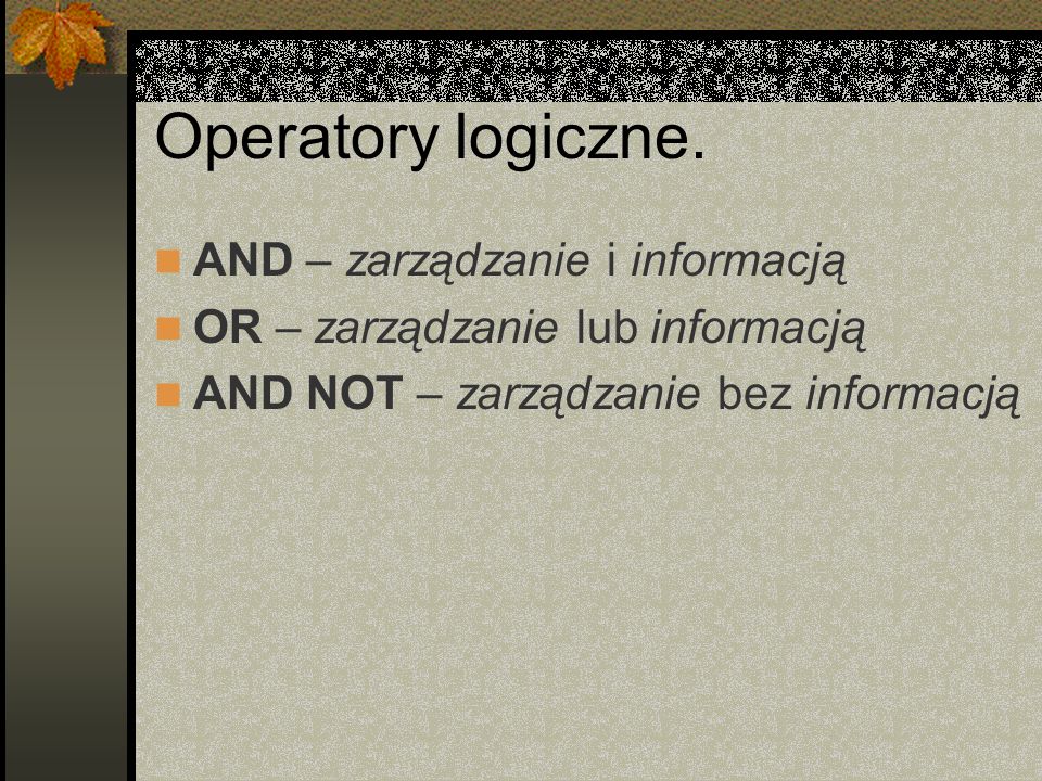 Operatory logiczne. AND – zarządzanie i informacją