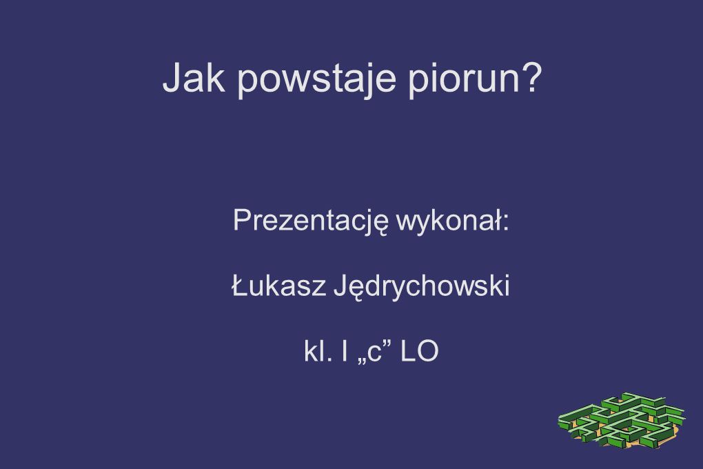 Prezentację wykonał: Łukasz Jędrychowski kl. I „c LO
