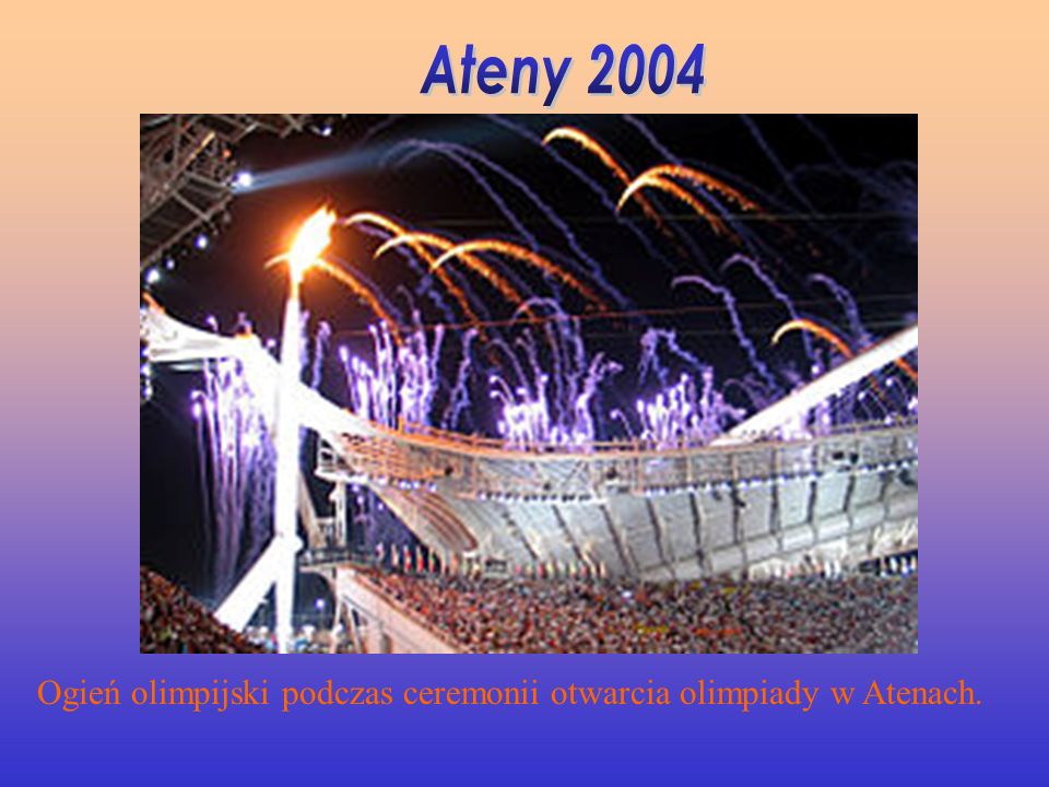 Ateny 2004 Ogień olimpijski podczas ceremonii otwarcia olimpiady w Atenach.