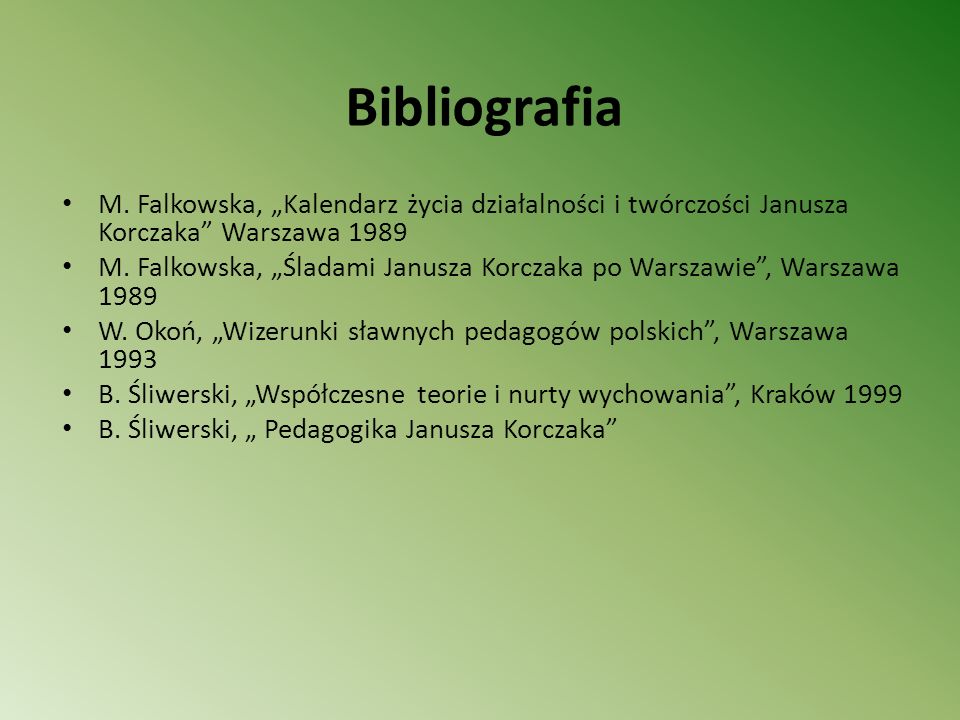 Bibliografia M. Falkowska, „Kalendarz życia działalności i twórczości Janusza Korczaka Warszawa
