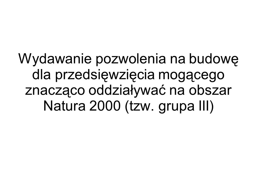 Wydawanie pozwolenia na budowę dla przedsięwzięcia mogącego znacząco oddziaływać na obszar Natura 2000 (tzw.