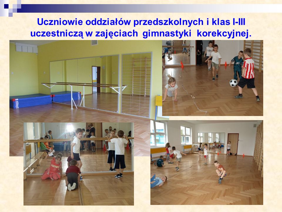 Uczniowie oddziałów przedszkolnych i klas I-III uczestniczą w zajęciach gimnastyki korekcyjnej.