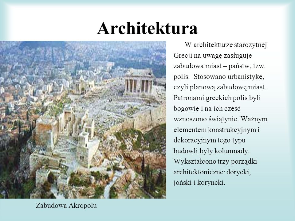 Architektura W architekturze starożytnej Grecji na uwagę zasługuje