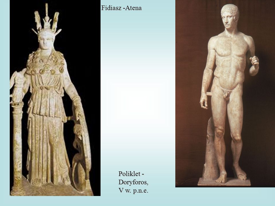 Fidiasz -Atena Poliklet -Doryforos, V w. p.n.e.