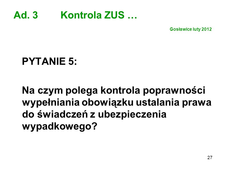 Ad. 3 Kontrola ZUS … Gosławice luty 2012
