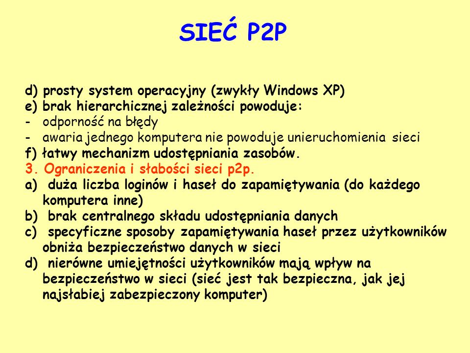 SIEĆ P2P d) prosty system operacyjny (zwykły Windows XP)