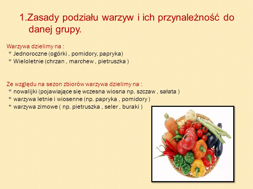 1.Zasady podziału warzyw i ich przynależność do danej grupy.