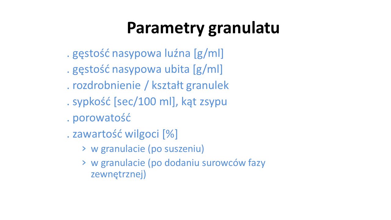Parametry granulatu . gęstość nasypowa luźna [g/ml]