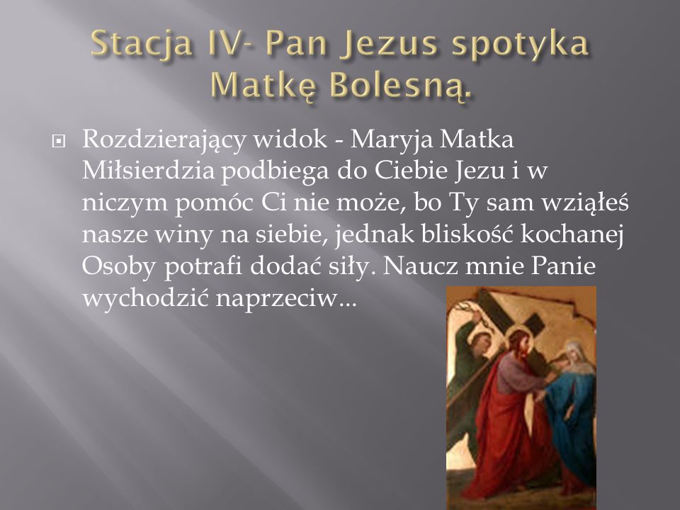 Stacja IV- Pan Jezus spotyka Matkę Bolesną.