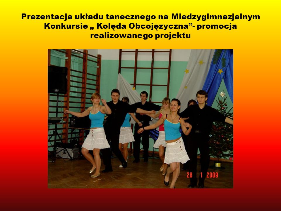 Prezentacja układu tanecznego na Miedzygimnazjalnym Konkursie „ Kolęda Obcojęzyczna - promocja realizowanego projektu
